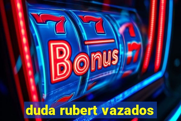 duda rubert vazados